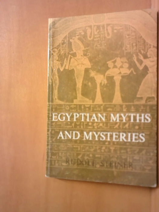 Rudolf und N. Macbeth Steiner: Egyptian Myths and Mysteries: Lectures by Rudolf Steiner: (Cw 106