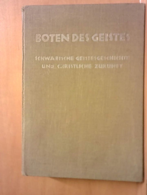 Emil Bock: Boten des Geistes. Schwäbische Geistesgeschichte und Christliche Zukunft