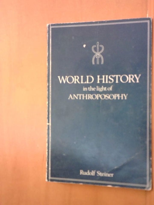 Rudolf, M. Adams und etc. Steiner: World History in the Light of Anthroposophy