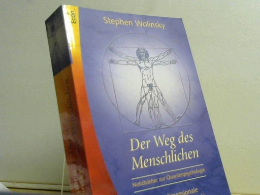 Stephen Wolinsky: Der Weg des Menschlichen. Multidimensionale Bewusstheit entwickeln. Notizbücher zur Quantenpsychologie