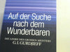 Petr D. Uspenskij: Auf der Suche nach dem Wunderbaren : die Lehre des großen Meisters G. I. Gurdjieff