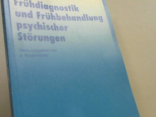 Joachim [Hrsg.]Körperschaft Klosterkötter: Frühdiagnostik und Frühbehandlung psychischer Störungen - ZNS-Symposium 13, 1997, Leverkusen, Bayer-Aktiengesellschaft 