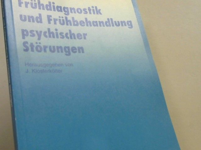 Joachim [Hrsg.]Körperschaft Klosterkötter: Frühdiagnostik und Frühbehandlung psychischer Störungen - ZNS-Symposium 13, 1997, Leverkusen, Bayer-Aktiengesellschaft 