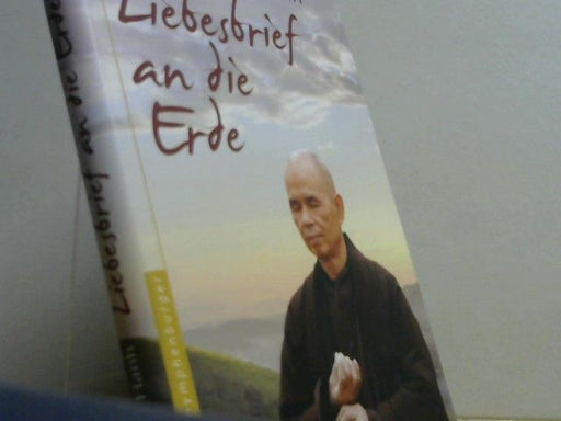 Thich-Nhat- Hanh: Liebesbrief an die Erde
