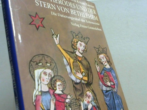 Hella Krause-Zimmer: Herodes und der Stern von Bethlehem : die Datierungsrätsel der Zeitenwende