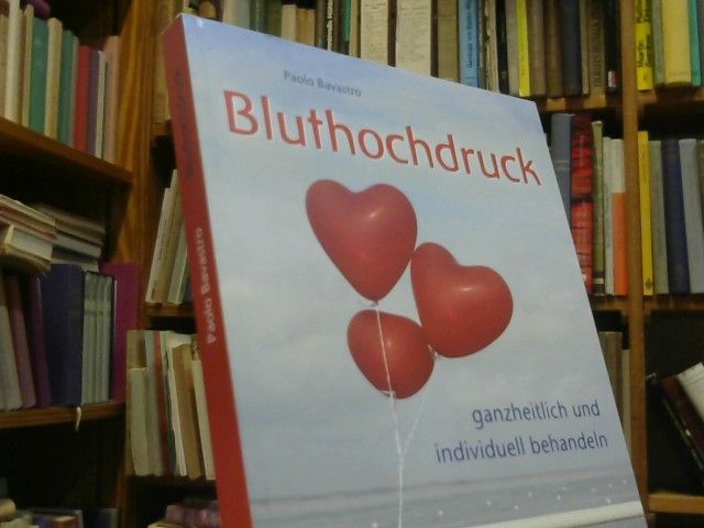 Paolo Bavastro: Bluthochdruck ganzheitlich und individuell behandeln