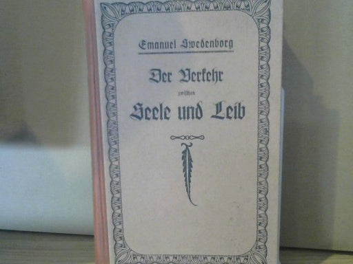 Emanuel Swedenborg: Der Verkehr zwischen Seele und Leib