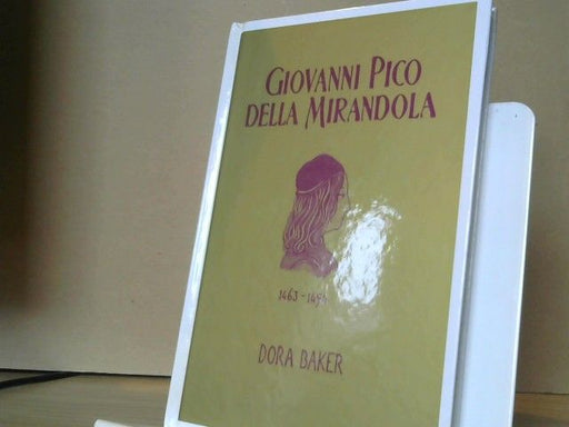 Dora Baker: Giovanni Pico della Mirandola : 1463 - 1494 ; sein Leben u. sein Werk