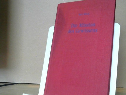 Karl König: Die Mission des Gewissens : fünf Vorträge gehalten in Föhrenbühl vom 13. Dezember 1964 bis 6. Januar 1965