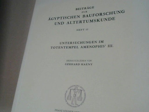 Gerhard (Herausgeber) Haeny: Untersuchungen im Totentempel Amenophis' III. [des Dritten]