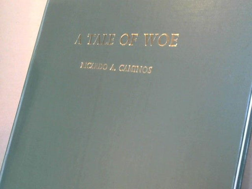 Ricardo A. CAMINOS: A Tale of Woe : From a hieratic Papyrus in the A. S. Pushkin Museum of Fine Arts in Moscow