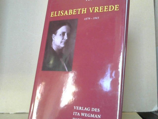 Peter Selg: Elisabeth Vreede : 1879 - 1943