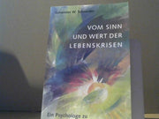 Johannes W. Schneider: Vom Sinn und Wert der Lebenskrisen : ein Psychologe zu Problemen des modernen Lebens