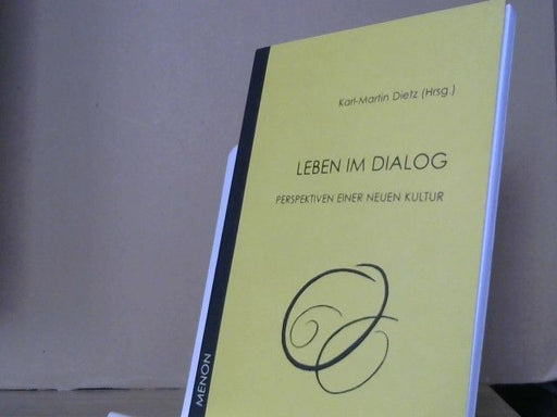 Karl-Martin (Herausgeber) und Urs Dietler Dietz: Leben im Dialog : Perspektiven einer neuen Kultur