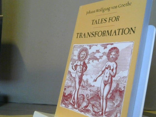 Johann Wolfgang Von Goethe: Tales for Transformation