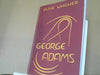 Olive und Robert (Mitwirkender) Friedenthal Whicher: George Adams : Ein Geistsucher in unserer Zeit