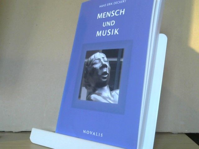 Hans Erik Deckert: Mensch und Musik