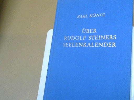 Karl König: Über Rudolf Steiners Seelenkalender