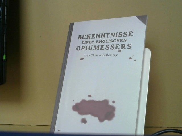 Thomas De Quincey: Bekenntnisse eines englischen Opiumessers