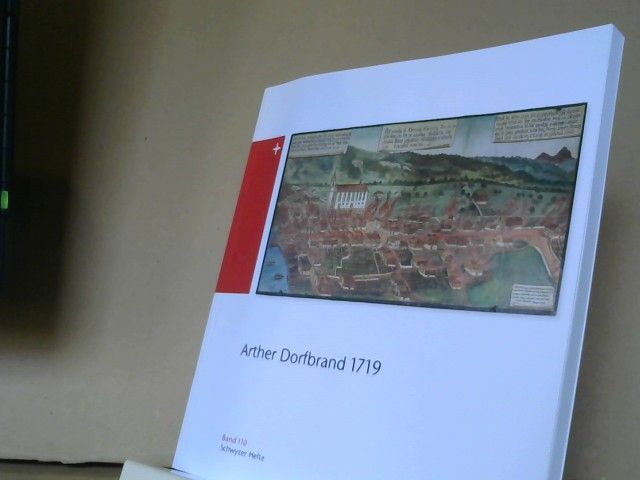 Erich und Oliver Landolt Ketterer: Arther Dorfbrand 1719