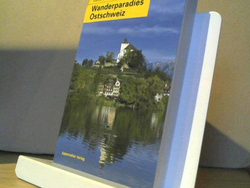 Marcel Steiner: Wanderparadies Ostschweiz