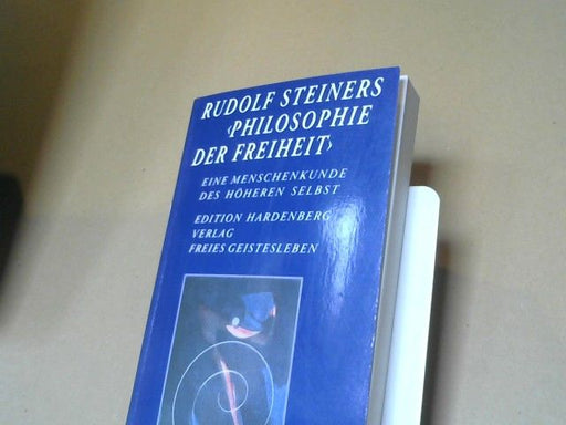Karl-Martin (Hrsg.) Dietz: Rudolf Steiners Philosophie der Freiheit : eine Menschenkunde des höheren Selbst
