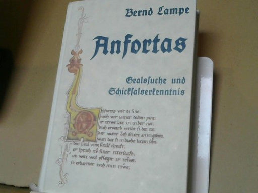 Bernd Lampe: Gralssuche und Schicksalserkenntnis; Teil: Bd. 3., Anfortas