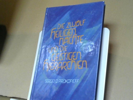 Sergej O. Prokofieff: Die zwölf heiligen Nächte und die geistigen Hierarchien
