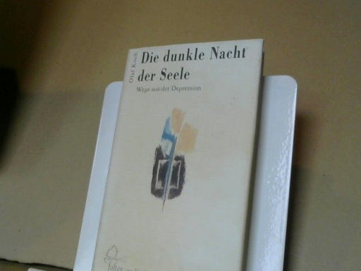 Olaf Koob: Die dunkle Nacht der Seele : Wege aus der Depression