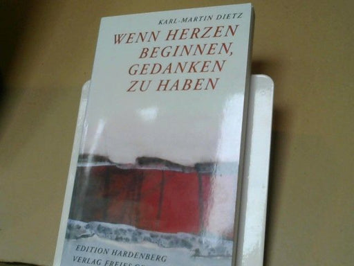 Karl-Martin Dietz: Wenn Herzen beginnen, Gedanken zu haben : zur Spiritualisierung des Denkens
