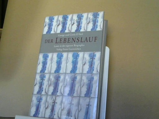 George und Gisela O'Neil O'Neil: Der Lebenslauf : Lesen in der eigenen Biographie