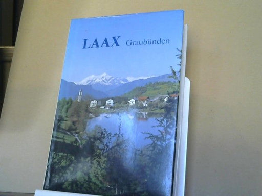 Alfons (Herausgeber) Maissen: Laax, eine Bündner Gemeinde : Studien zu ihrer Geschichte, Sprache, Kultur u. zur tourist. Entwicklung ; 550 Jahre Loskaufbrief d. Freien von Laax, 1428 - 1978 ; Veröff. d. Stiftung Pro Laax