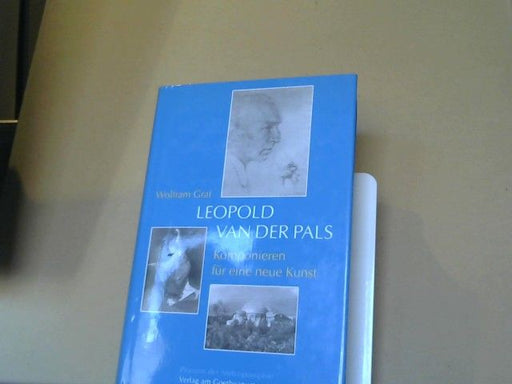 Wolfram Graf: Leopold van der Pals : Komponieren für eine neue Kunst