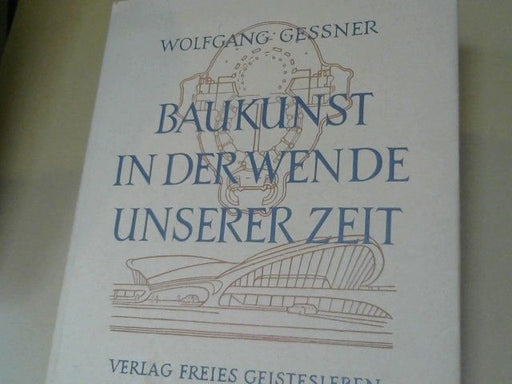Wolfgang Gessner: Die Sprache der Baukunst : Raum und Gebärde