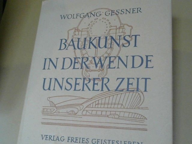 Wolfgang Gessner: Die Sprache der Baukunst : Raum und Gebärde