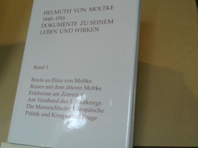 : Helmuth von Moltke; Teil: Bd. 1., Briefe Helmuth von Moltkes an seine Frau 1877 - 1915