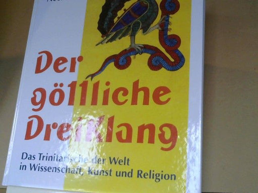 Otto Neeracher: Der göttliche Dreiklang : das Trinitarische der Welt in Wissenschaft, Kunst und Religion