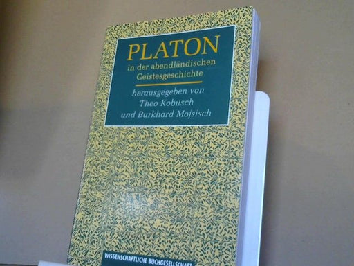 Theo (Herausgeber) Kobusch: Platon in der abendländischen Geistesgeschichte : neue Forschungen zum Platonismus