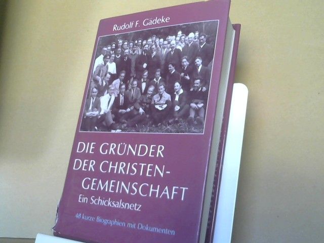 Rudolf F. Gädeke: Die Gründer der Christengemeinschaft : ein Schicksalsnetz : 48 Kurzbiografien