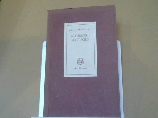 Maria Christiane Benning: Alt-Irische Mysterien und ihre Spiegelung in der keltischen Mythologie, von Marie Christiane Benning . Celtica II