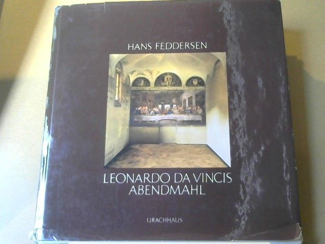 Hans und da Vinci (Mitwirkender) Leonardo Feddersen: Leonardo da Vincis Abendmahl
