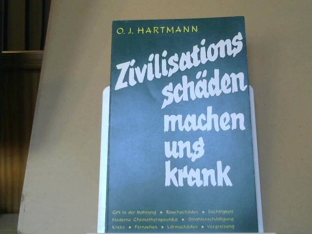 Otto Julius Hartmann: Zivilisationsschäden machen uns krank