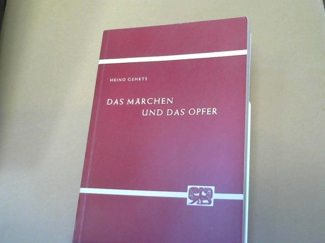 Heino Gehrts: Das Märchen und das Opfer : Untersuchungen zum europäischen Brüdermärchen