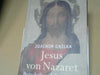 Joachim Gnilka: Jesus von Nazaret : Botschaft und Geschichte