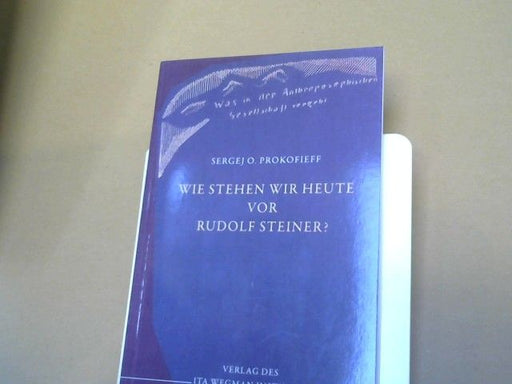 Sergej O. Prokofieff: Wie stehen wir heute vor Rudolf Steiner? : zum Todestag Rudolf Steiners ; Vortrag am 30. März 2012