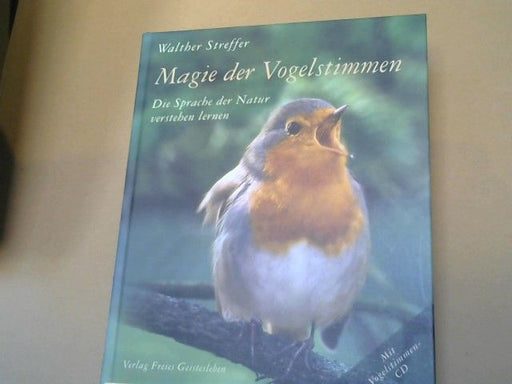 Walther (Mitwirkender) Streffer: Magie der Vogelstimmen : die Sprache der Natur verstehen lernen