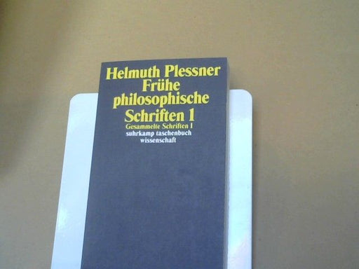 Helmuth Plessner: Gesammelte Schriften in zehn Bänden: I: Frühe philosophische Schriften 1 (suhrkamp taschenbuch wissenschaft