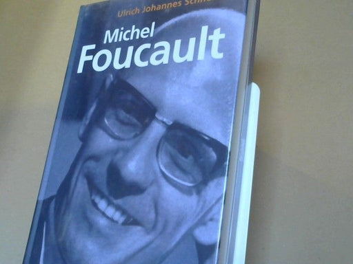 Ulrich Johannes Schneider: Michel Foucault