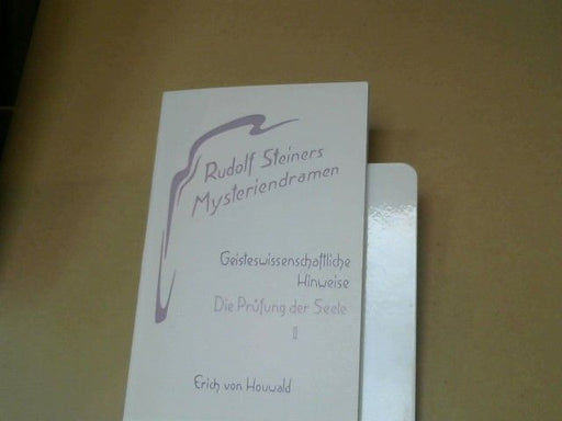 Erich von Houwald: Rudolf Steiners Mysteriendramen : geisteswissenschaftliche Hinweise