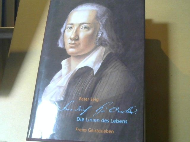 Peter Selg: Friedrich Hölderlin : Linien des Lebens